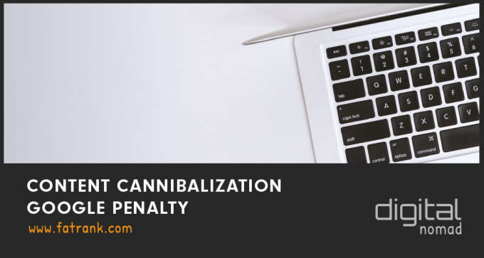 Content Cannibalisation Google Penalty