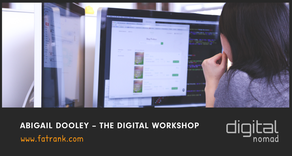 ABIGAIL DOOLEY - THE DIGITAL WORKSHOP