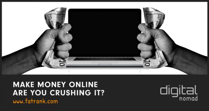 Make Money Online - Are You Crushing It?