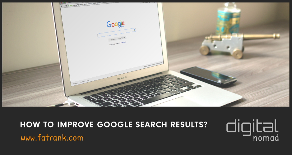 How to Improve Google Search Results