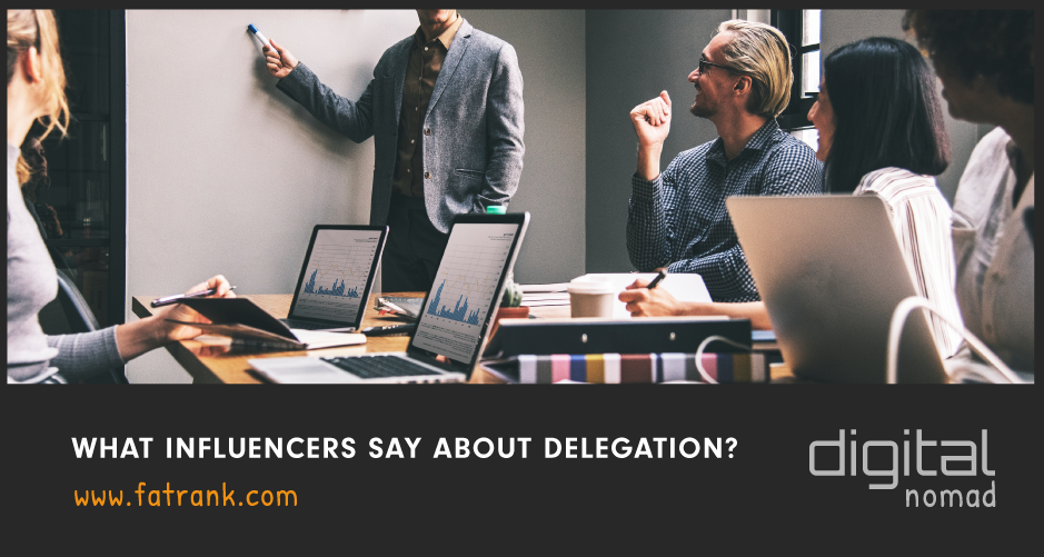 What Influencers Say About Delegation?