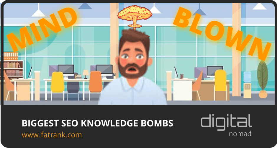 Biggest SEO Knowledge Bombs