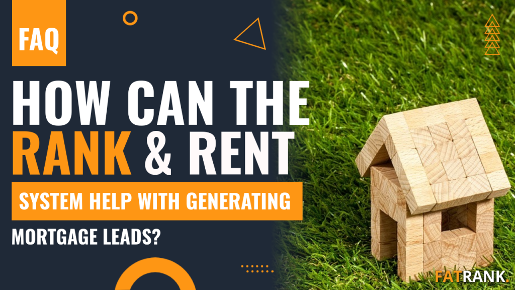 How can the rank & rent system help with generating mortgage leads