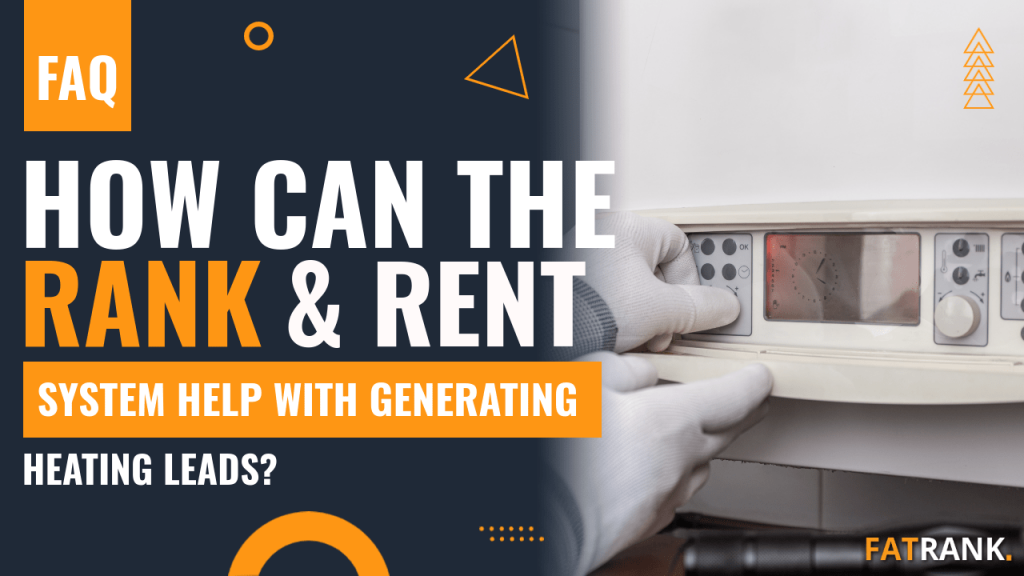 How can the rank & rent system help with generating heating leads