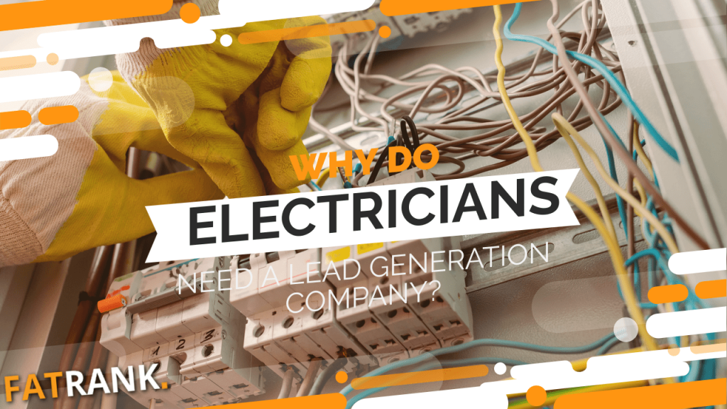 Why do electricians need a lead generation company