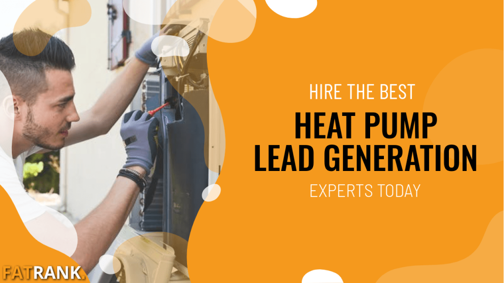 Hire the best heat pump lead generation company