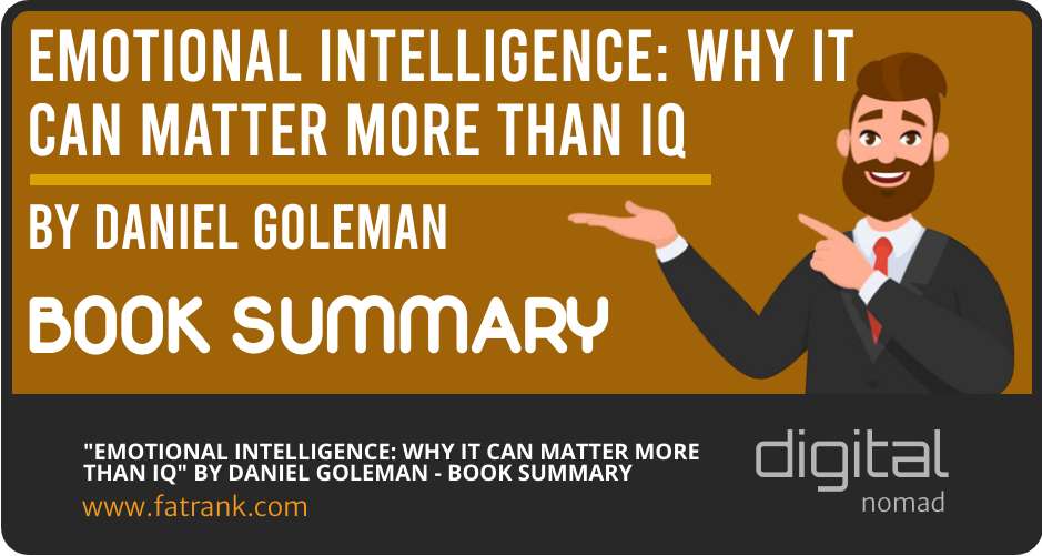 "Emotional Intelligence: Why It Can Matter More Than IQ" by Daniel Goleman - Book Summary