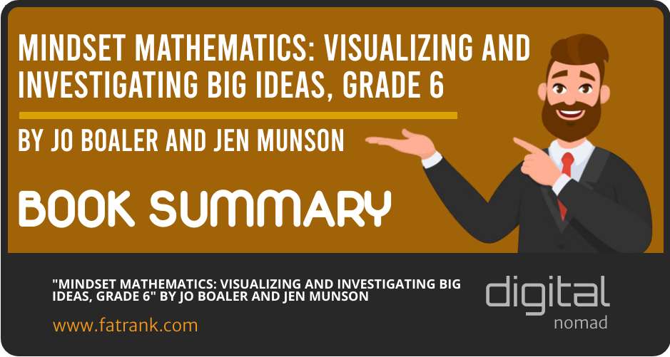 "Mindset Mathematics: Visualizing and Investigating Big Ideas, Grade 6" by Jo Boaler and Jen Munson - Book Summary