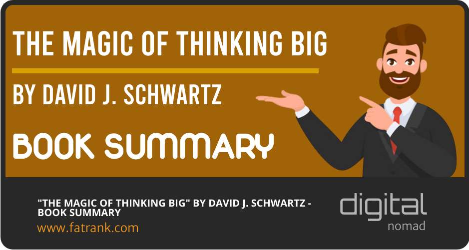 "The Magic of Thinking Big" by David J. Schwartz - Book Summary