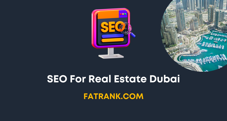 SEO for Real Estate Dubai