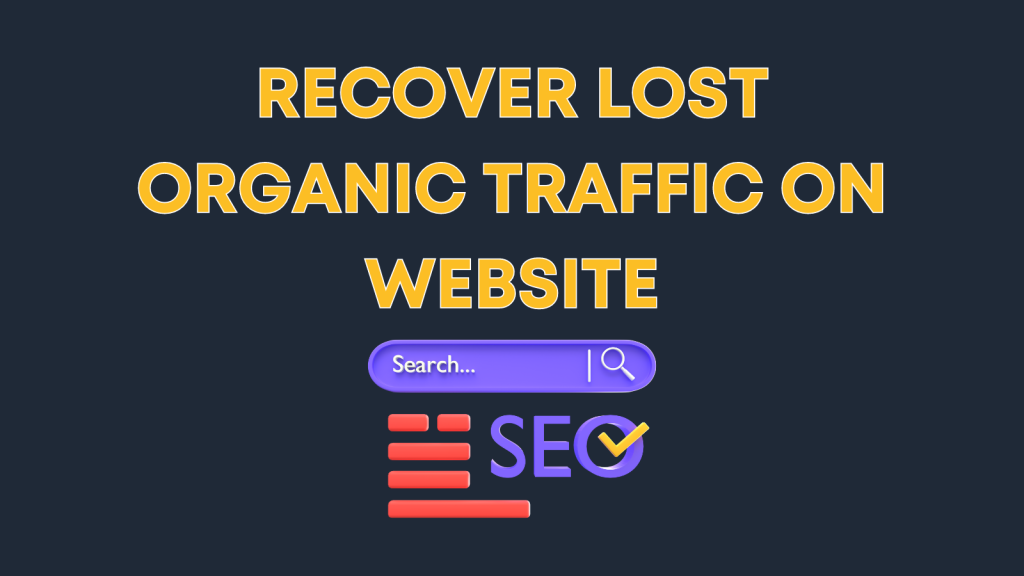 How To Recover From A Google Organic Traffic Drop