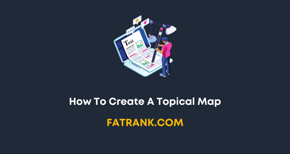 How To Create A Topical Map