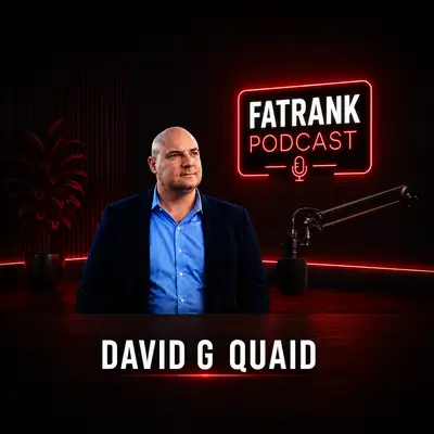 David G Quaid on The FatRank Podcast
