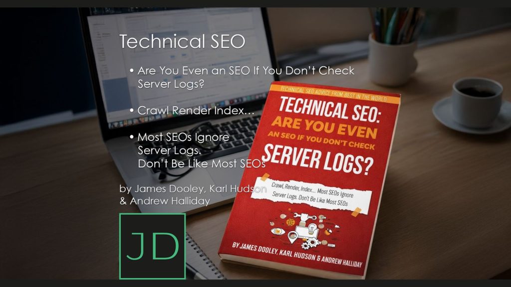 Technical SEO - Are You Even an SEO If You Don’t Check Server Logs? Crawl, Render, Index… Most SEOs Ignore Server Logs. Don’t Be Like Most SEOs by James Dooley